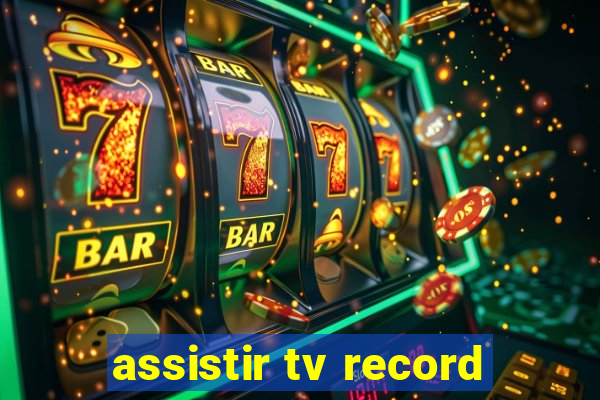 assistir tv record